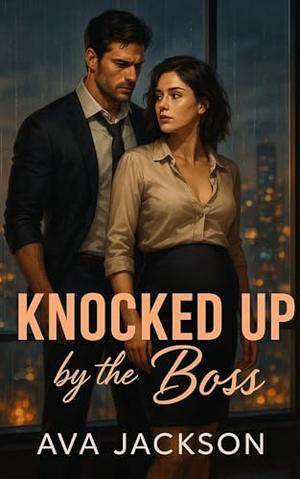 Knocked Up by the Boss by Ava Jackson