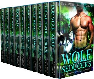 Wolf Seducers: A 10 Book Wolf Shifter Collection by Lisa Daniels, Mia Taylor