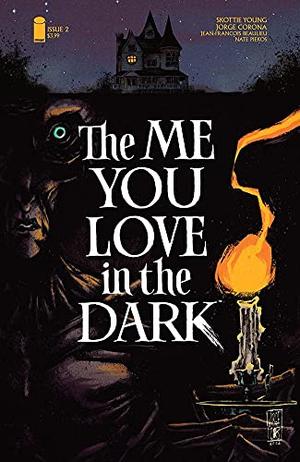 The Me You Love in the Dark #2 by Skottie Young, Nate Piekos
