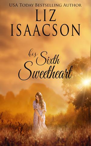 His Sixth Sweetheart by Liz Isaacson