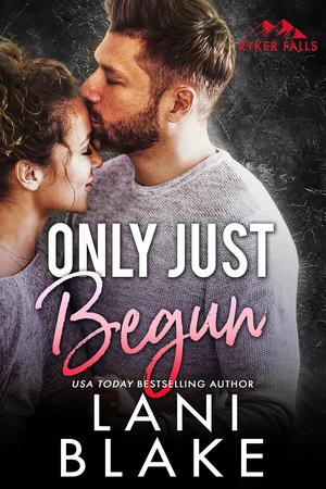 Only Just Begun (Ryker Falls #4)
