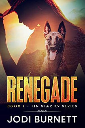 Renegade (Tin Star K9 #1)