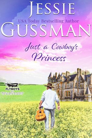 Just a Cowboy's Princess by Jessie Gussman
