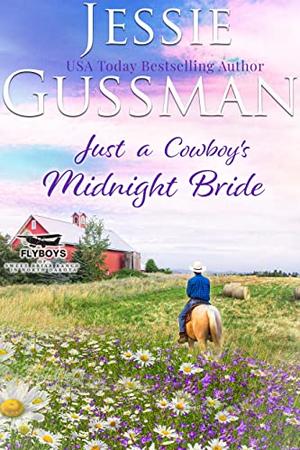 Just a Cowboy's Midnight Bride (Flyboys of Sweet Briar Ranch in North Dakota #4)
