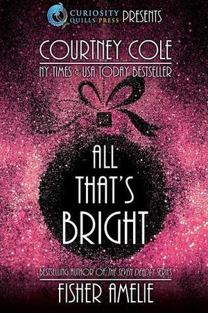 All That's Bright: A Romantic Holiday Short Story Collection (Beautifully Broken #1)