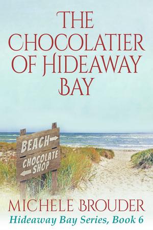 The Chocolatier of Hideaway Bay (Hideaway Bay #6)