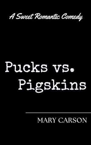Pucks vs. Pigskins by Mary Carson