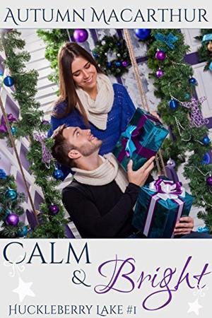 Calm & Bright (Huckleberry Lake #1)