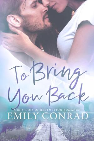 To Bring You Back by Emily Conrad