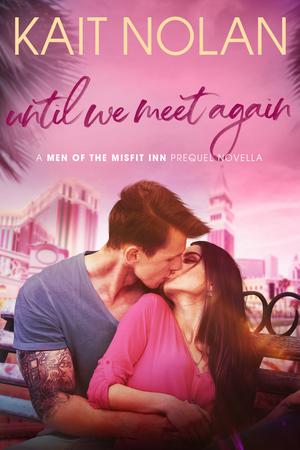 Until We Meet Again (Men of the Misfit Inn #3.5)