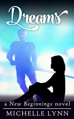 Dreams (New Beginnings #3)