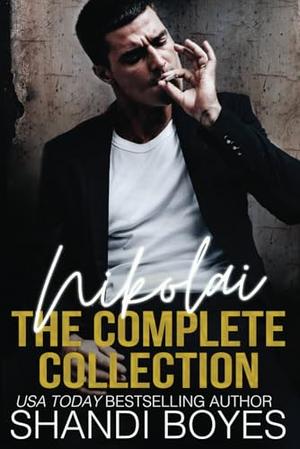 Nikolai: The Complete Collection by Shandi Boyes