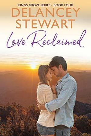 Love Reclaimed by Delancey Stewart