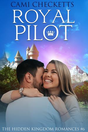 Royal Pilot (The Hidden Kingdom #6)