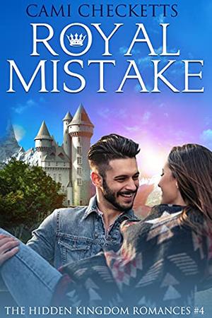 Royal Mistake by Cami Checketts