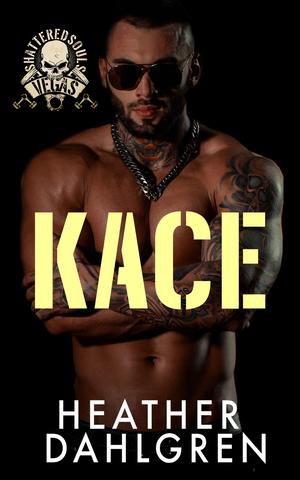 Kace (Shattered Souls MC #3)