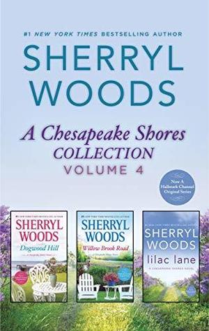 A Chesapeake Shores Collection Volume 4: Dogwood Hill / Willow Brook Road / Lilac Lane (Chesapeake Shores #12-14)