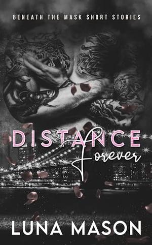 Distance Forever (Beneath the Mask #1.5)