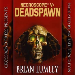 Necroscope V: Deadspawn by Brian Lumley