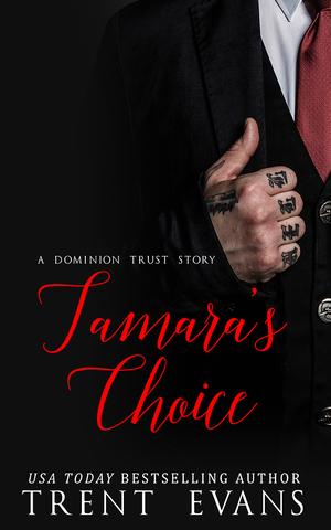 Tamara's Choice (Dominion Trust #5)