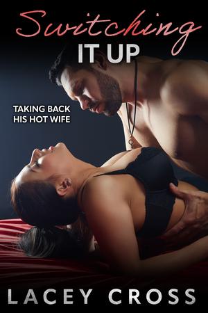 Switching It Up: A BDSM Awakening (Adventures of a Hotwife #11)