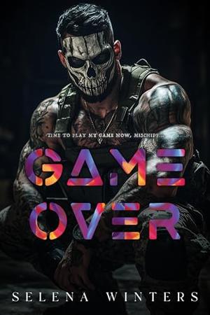 Game Over: A Dark Stalker Romance by Selena Winters