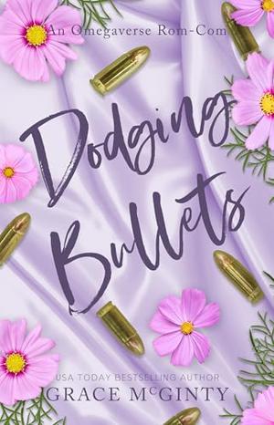Dodging Bullets by Grace McGinty