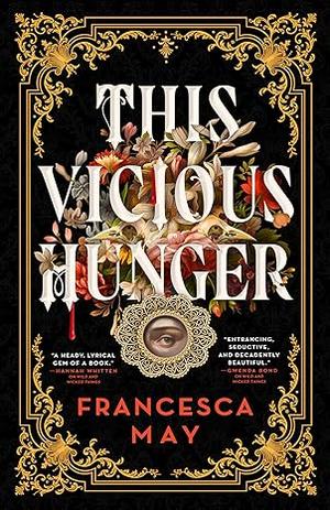 This Vicious Hunger by Francesca May
