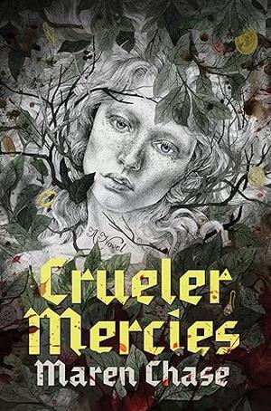 Crueler Mercies by Maren Chase