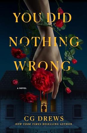 You Did Nothing Wrong: A Novel by C.G. Drews