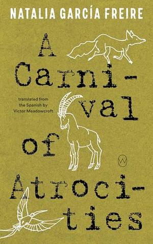A Carnival of Atrocities by Natalia García Freire