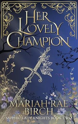 Her Lovely Champion by Mariah Rae Birch