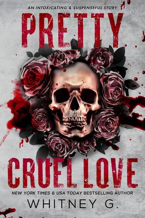 Pretty Cruel Love by Whitney G.