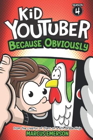 Kid Youtuber 4: Because Obviously: From the Creator of Diary of a 6th Grade Ninja (Kid YouTuber #4)