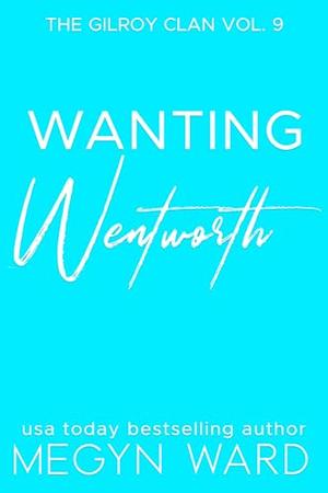 Wanting Wentworth by Megyn Ward