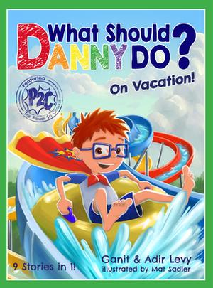 What Should Danny Do? on Vacation! by Ganit Levy, Ganit Levy