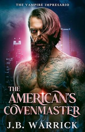 The American's Covenmaster: An MM Fated Mates Vampire Romance by J.B. Warrick