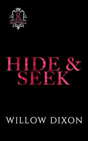 Hide and Seek by Willow Dixon