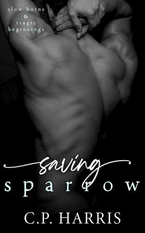 Saving Sparrow by C.P. Harris