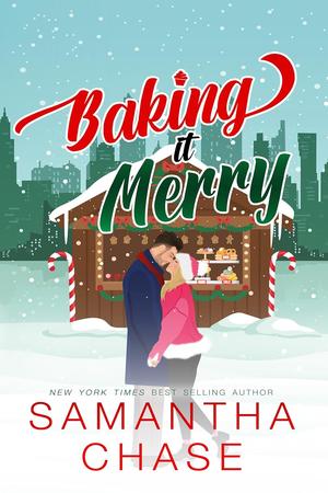 Baking It Merry by Samantha Chase