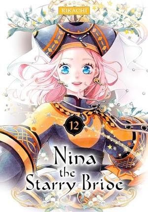 Nina the Starry Bride, Vol. 12 (星降る王国のニナ [Hoshi Furu Ōkoku no Nina] #12)