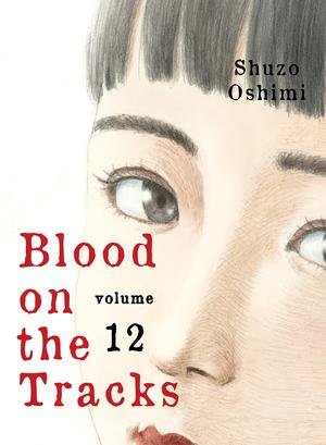 Blood on the Tracks, Vol. 12 (血の轍 [Chi no Wadachi] #12)