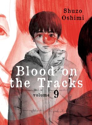 Blood on the Tracks, Vol. 9 (血の轍 [Chi no Wadachi] #9)