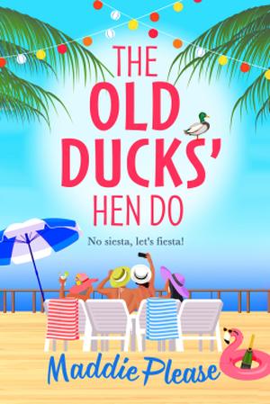 The Old Ducks' Hen Do by Maddie Please