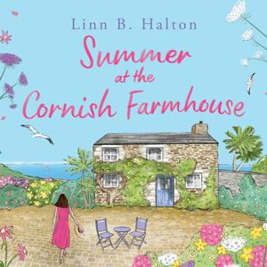 Summer at the Cornish Farmhouse by Linn B. Halton, Emma Powell