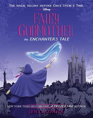 Fairy Godmother by Jen Calonita