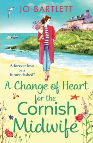 A Change of Heart for the Cornish Midwife by Jo Bartlett