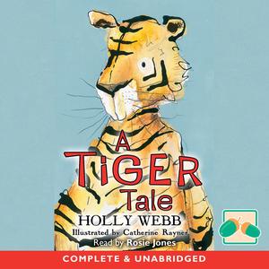 A Tiger Tale by Holly Webb