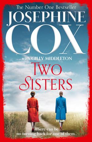 Two Sisters by Josephine Cox, Gilly Middleton