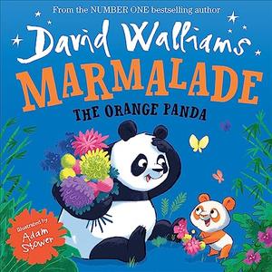 Marmalade: The Orange Panda by David Walliams